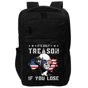 George Washington It's Only Treason If You Lose 4th Of July Impact Tech Backpack