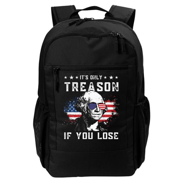 George Washington It's Only Treason If You Lose 4th Of July Daily Commute Backpack