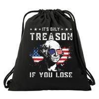 George Washington It's Only Treason If You Lose 4th Of July Drawstring Bag