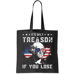 George Washington It's Only Treason If You Lose 4th Of July Tote Bag