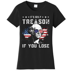 George Washington It's Only Treason If You Lose 4th Of July Women's T-Shirt