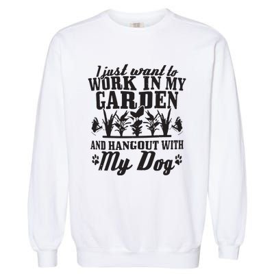 Gardening Work In Garden Hangout With Dog Gardener Gift Garment-Dyed Sweatshirt