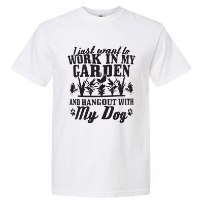 Gardening Work In Garden Hangout With Dog Gardener Gift Garment-Dyed Heavyweight T-Shirt