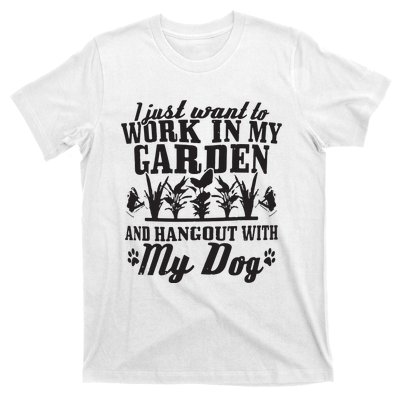 Gardening Work In Garden Hangout With Dog Gardener Gift T-Shirt