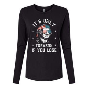 George Washington It's Only Treason If You Lose 4th Of July Womens Cotton Relaxed Long Sleeve T-Shirt