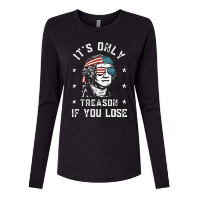 George Washington It's Only Treason If You Lose 4th Of July Womens Cotton Relaxed Long Sleeve T-Shirt