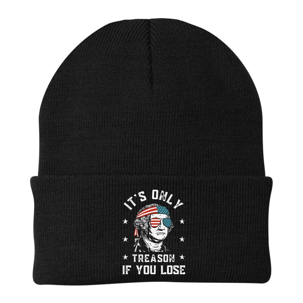 George Washington It's Only Treason If You Lose 4th Of July Beanie