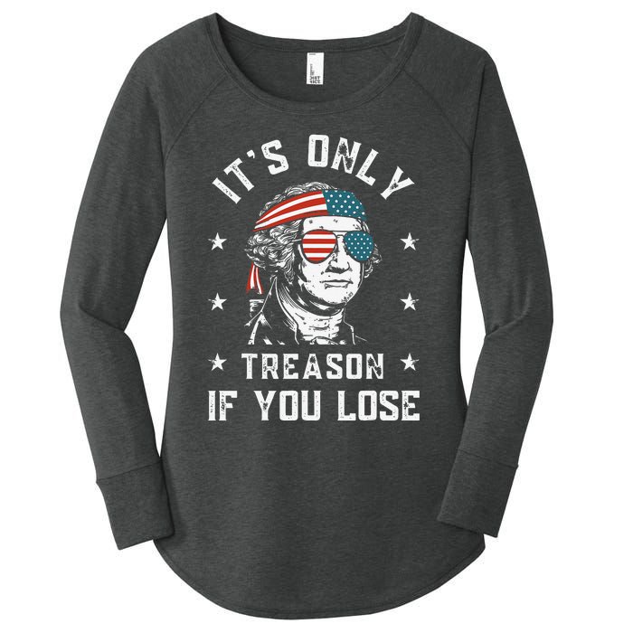 George Washington It's Only Treason If You Lose 4th Of July Women's Perfect Tri Tunic Long Sleeve Shirt