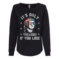 George Washington It's Only Treason If You Lose 4th Of July Womens California Wash Sweatshirt