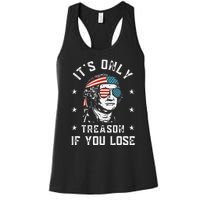 George Washington It's Only Treason If You Lose 4th Of July Women's Racerback Tank