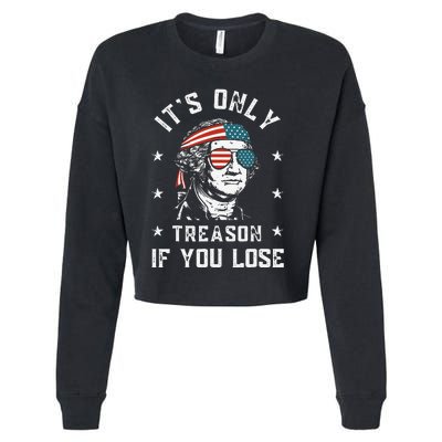 George Washington It's Only Treason If You Lose 4th Of July Cropped Pullover Crew