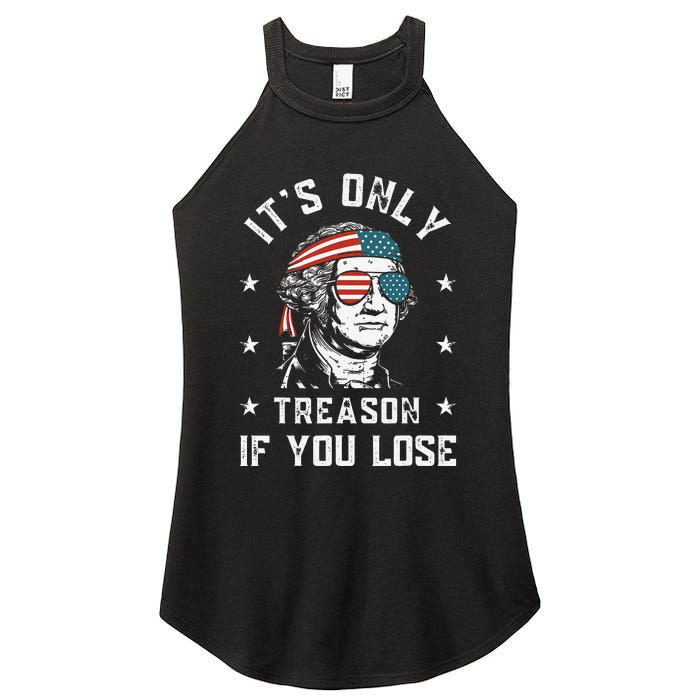 George Washington It's Only Treason If You Lose 4th Of July Women's Perfect Tri Rocker Tank