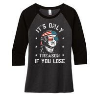 George Washington It's Only Treason If You Lose 4th Of July Women's Tri-Blend 3/4-Sleeve Raglan Shirt