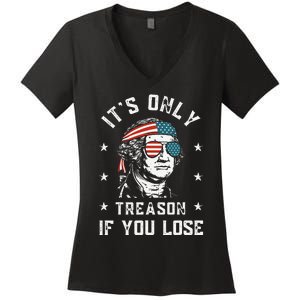 George Washington It's Only Treason If You Lose 4th Of July Women's V-Neck T-Shirt