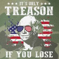 George Washington Its Only Treason If You Lose 4th Of July Legacy Tie Dye Trucker Hat