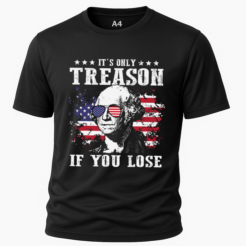 George Washington Its Only Treason If You Lose 4th Of July Performance Shirt