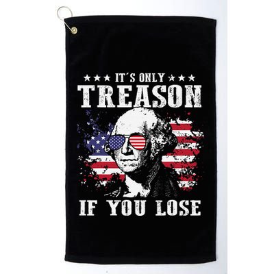 George Washington Its Only Treason If You Lose 4th Of July Golf Towel