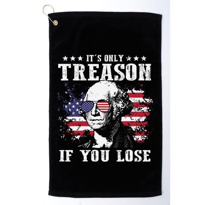 George Washington Its Only Treason If You Lose 4th Of July Golf Towel