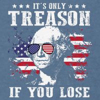 George Washington Its Only Treason If You Lose 4th Of July Garment-Dyed Sweatshirt