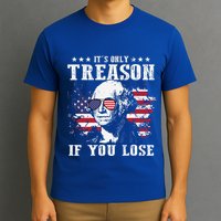 George Washington Its Only Treason If You Lose 4th Of July T-Shirt