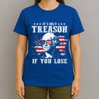 George Washington Its Only Treason If You Lose 4th Of July T-Shirt