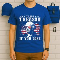 George Washington Its Only Treason If You Lose 4th Of July T-Shirt