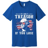 George Washington Its Only Treason If You Lose 4th Of July Premium T-Shirt