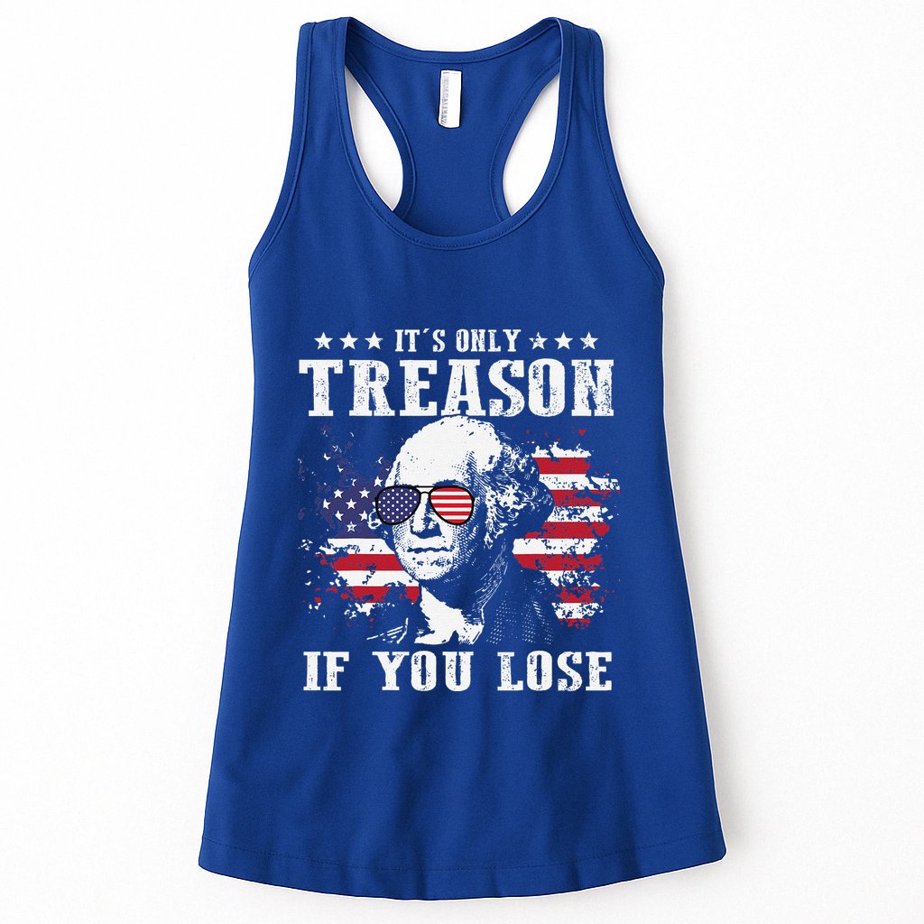 George Washington Its Only Treason If You Lose 4th Of July Womens Tank Top