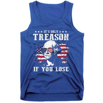 George Washington Its Only Treason If You Lose 4th Of July Tank Top