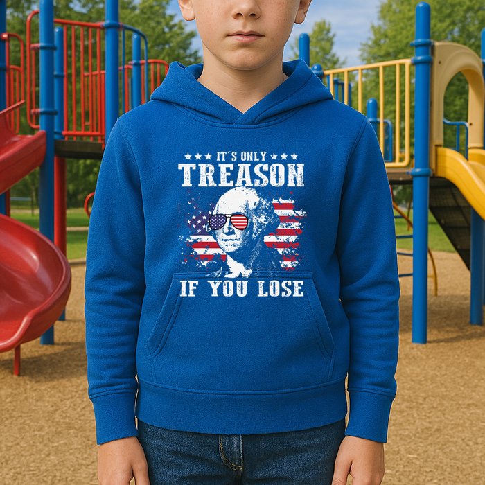 George Washington Its Only Treason If You Lose 4th Of July Kids Hoodie