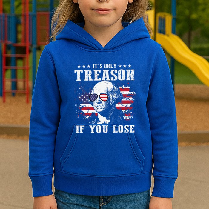 George Washington Its Only Treason If You Lose 4th Of July Kids Hoodie