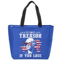 George Washington Its Only Treason If You Lose 4th Of July Zip Tote Bag
