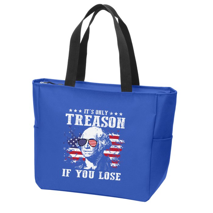 George Washington Its Only Treason If You Lose 4th Of July Zip Tote Bag