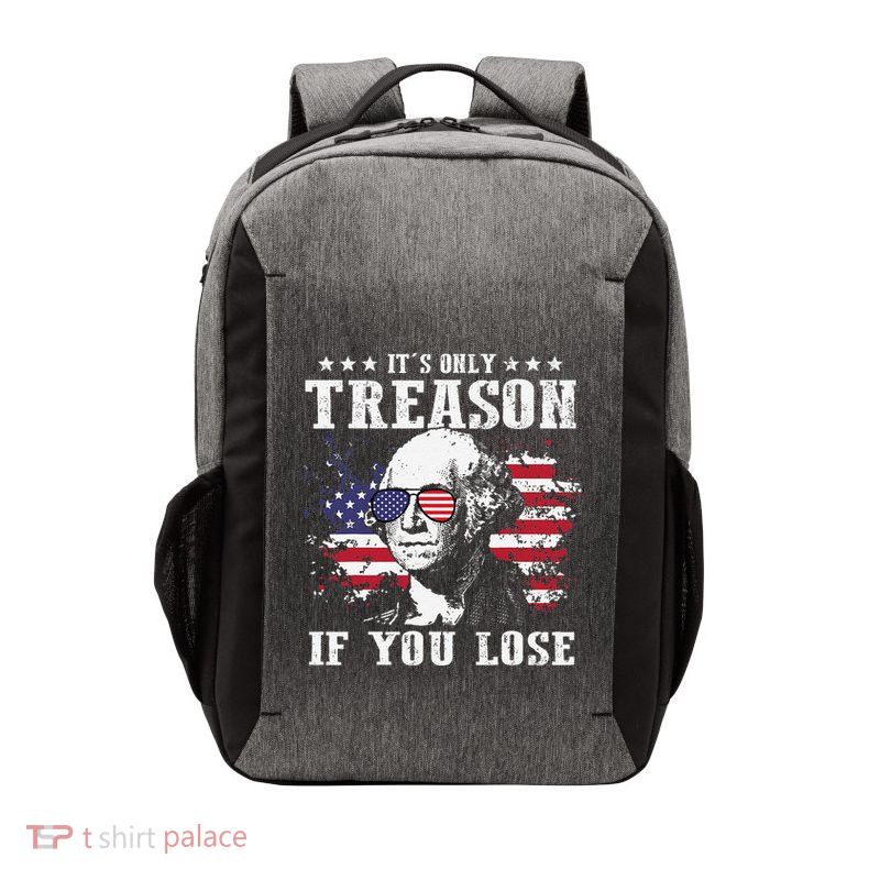 George Washington Its Only Treason If You Lose 4th Of July Vector Backpack