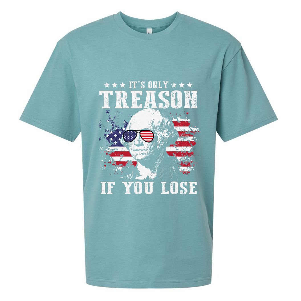 George Washington Its Only Treason If You Lose 4th Of July Sueded Cloud Jersey T-Shirt