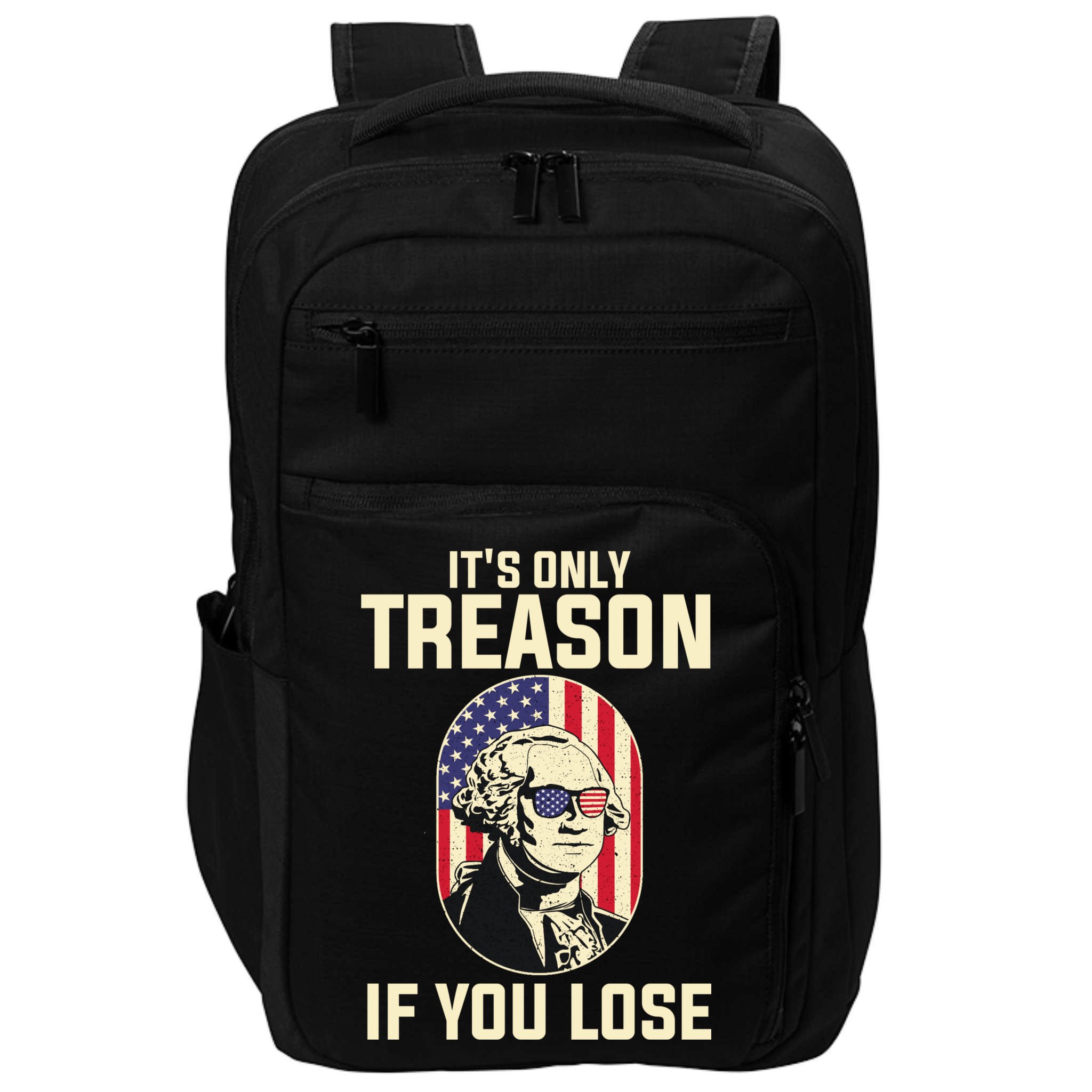 George Washington It's Only Treason If You Lose 4th Of July Impact Tech Backpack