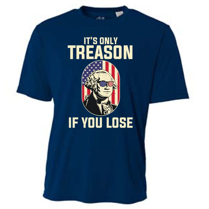 George Washington It's Only Treason If You Lose 4th Of July Cooling Performance Crew T-Shirt