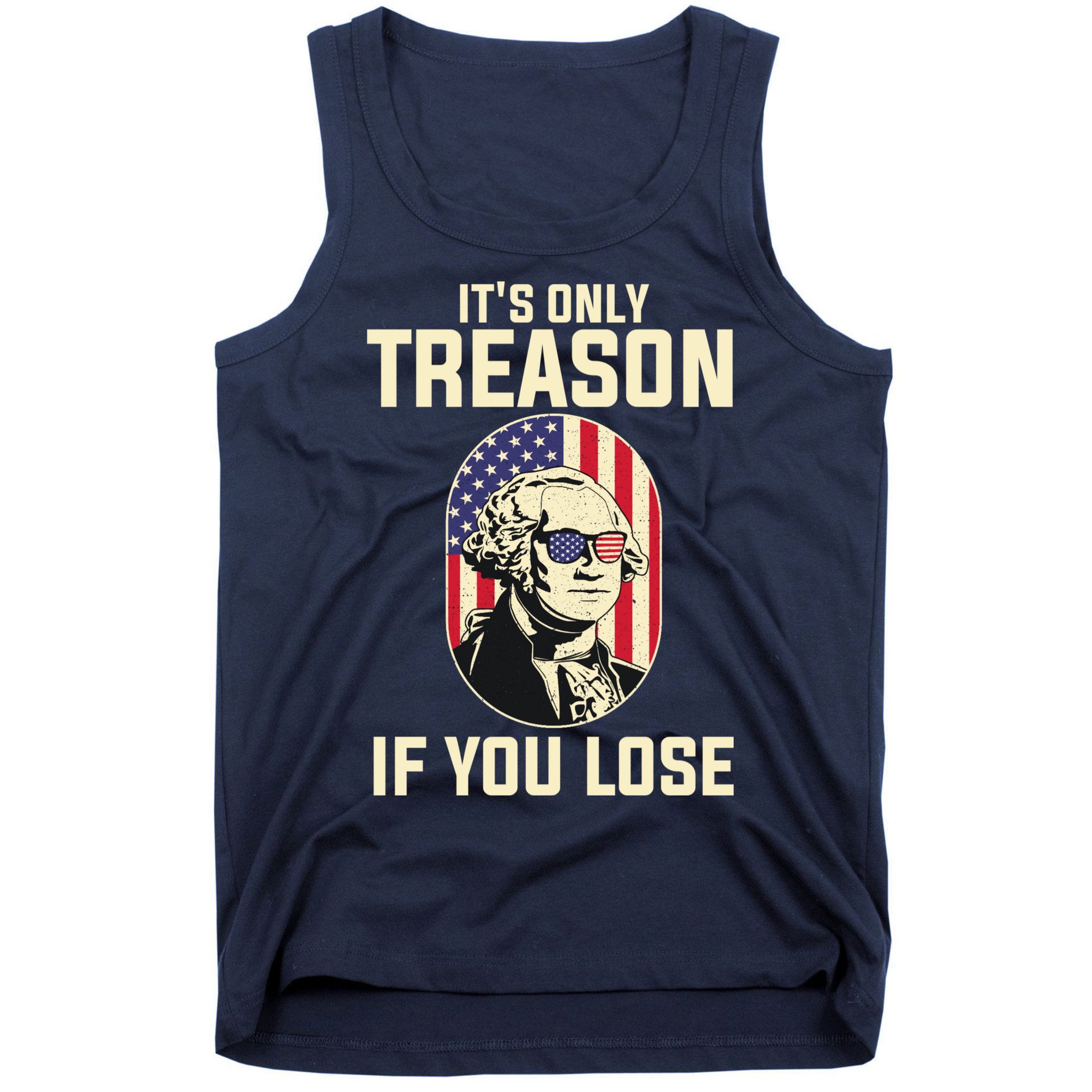 George Washington It's Only Treason If You Lose 4th Of July Tank Top