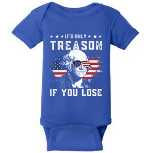 George Washington Its Only Treason If You Lose 4th Of July Cute Gift Baby Bodysuit