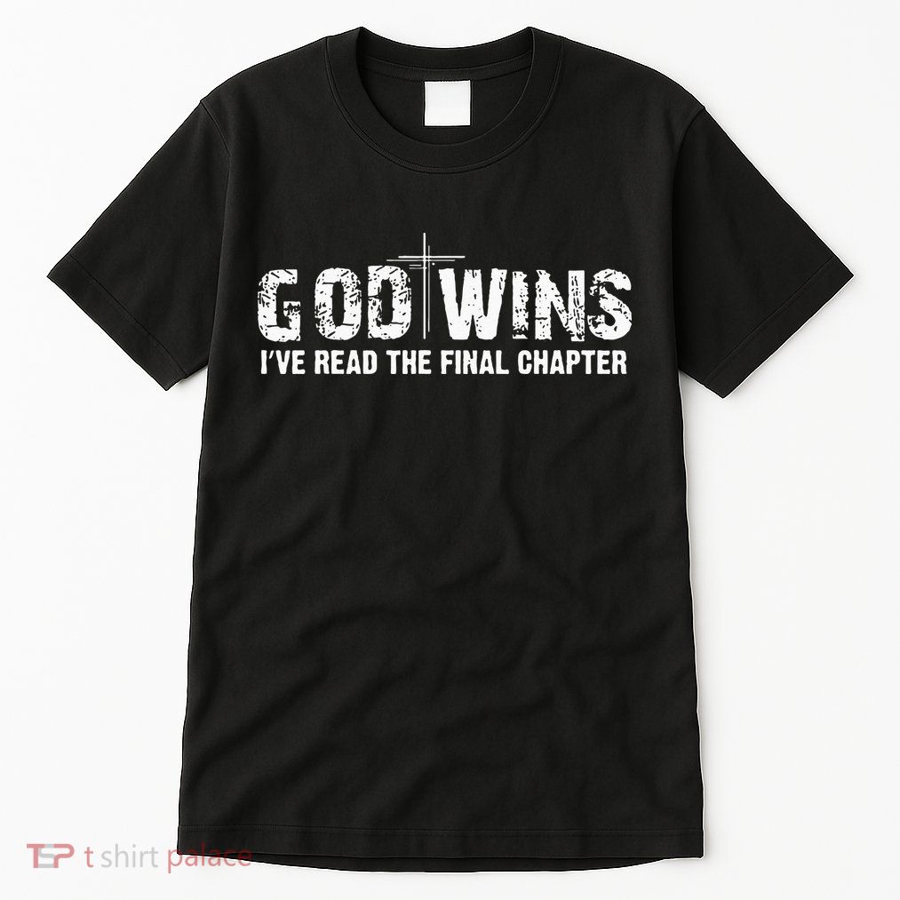 God Wins I Ve Read The Final Chapter Christian Faith Lover Tall T-Shirt