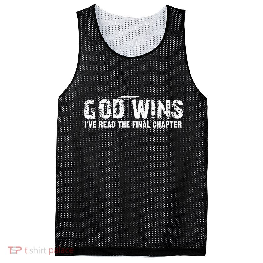 God Wins I Ve Read The Final Chapter Christian Faith Lover Mesh Reversible Basketball Jersey Tank