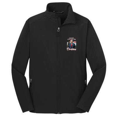 Got What I Wanted For Christmas Trump 2024 Core Soft Shell Jacket