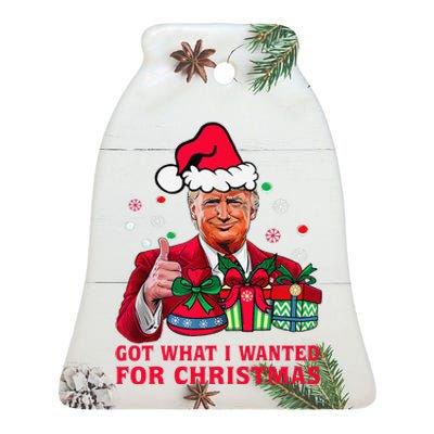 Got What I Wanted For Christmas Trump 2024 Won President Ceramic Bell Ornament