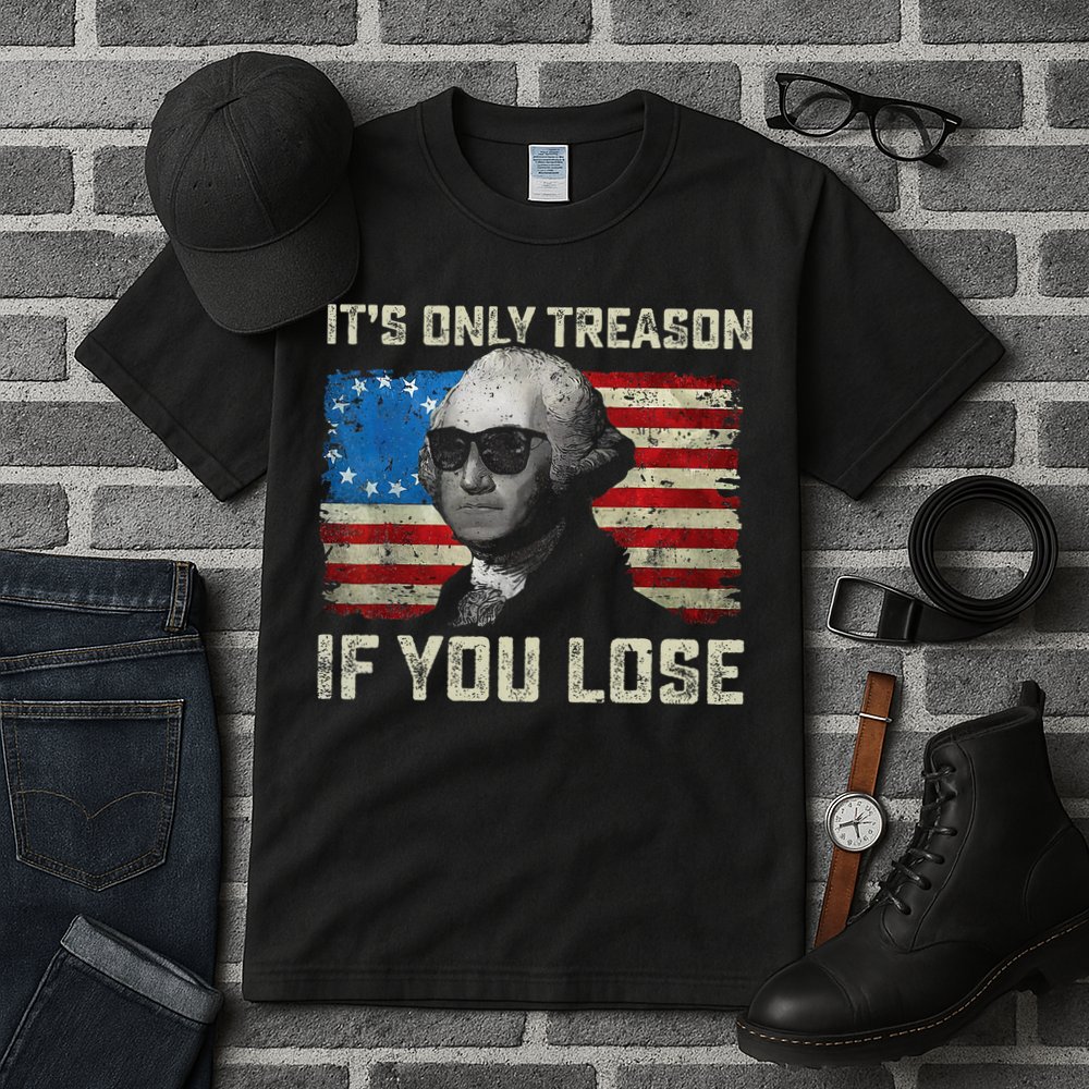 George Washington ItS Only Treason If You Lose 4th Of July Tall T-Shirt