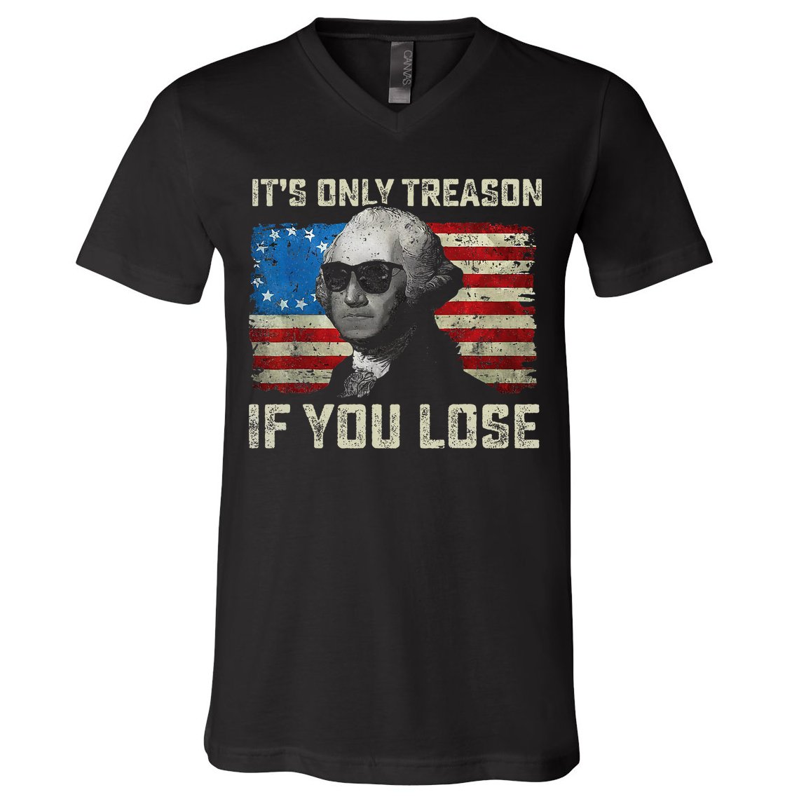 George Washington ItS Only Treason If You Lose 4th Of July V-Neck T-Shirt