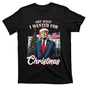 Got What I Wanted For Christmas Trump 2024 T-Shirt