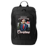 Got What I Wanted For Christmas Trump 2024 City Backpack