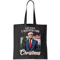 Got What I Wanted For Christmas Trump 2024 Tote Bag