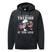 George Washington It's Only Treason If You Lose 4th Of July Performance Fleece Hoodie