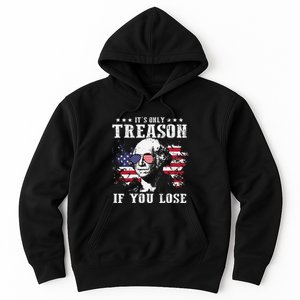 George Washington It's Only Treason If You Lose 4th Of July Hoodie